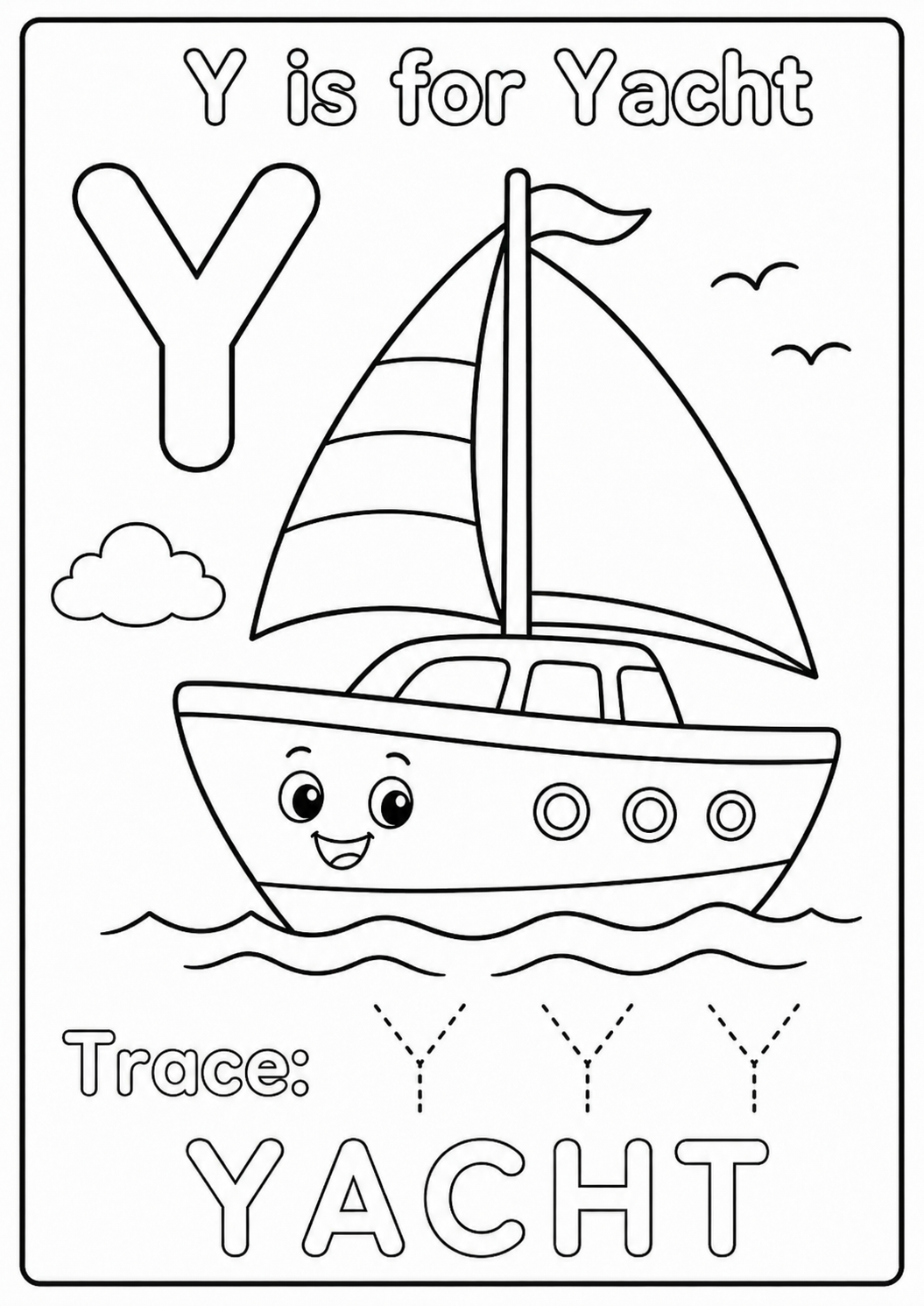 Color a smiling sailing yacht on the waves with clouds and birds while learning the uppercase letter Y. Trace Y Y Y and color the word YACHT.